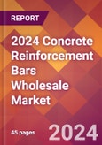 2024 Concrete Reinforcement Bars Wholesale Global Market Size & Growth Report with Updated Recession Risk Impact- Product Image