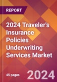 2024 Traveler's Insurance Policies Underwriting Services Global Market Size & Growth Report with Updated Recession Risk Impact- Product Image