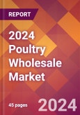 2024 Poultry Wholesale Global Market Size & Growth Report with Updated Recession Risk Impact- Product Image
