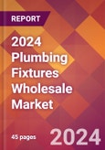 2024 Plumbing Fixtures Wholesale Global Market Size & Growth Report with Updated Recession Risk Impact- Product Image