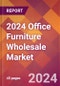 2024 Office Furniture Wholesale Global Market Size & Growth Report with Updated Recession Risk Impact - Product Image