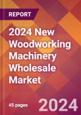 2024 New Woodworking Machinery Wholesale Global Market Size & Growth Report with Updated Recession Risk Impact- Product Image