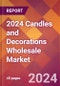 2024 Candles and Decorations Wholesale Global Market Size & Growth Report with Updated Recession Risk Impact - Product Thumbnail Image
