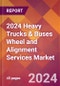 2024 Heavy Trucks & Buses Wheel and Alignment Services Global Market Size & Growth Report with Updated Recession Risk Impact - Product Image