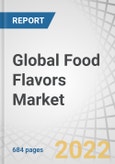 Global Food Flavors Market by Labelling/ Regulation (Natural, Nature Identical/ Artificial), Form (Liquid & Gel, Dry), Type (Chocolate & Brown, Vanilla, Fruit & Nut, Spices & Savory, Dairy), Application (Food, Beverage) Region - Forecast 2027- Product Image