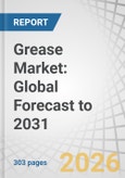 Grease Market: Global Forecast to 2031- Product Image