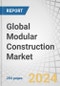 Global Modular Construction Market by Type (Permanent, Relocatable), Module, Material (Wood, Steel, Concrete), End-Use Industry (Residential, Office, Education, Retail & Commercial, Hospitality, Healthcare), Region - Forecast to 2029 - Product Image
