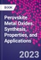 Perovskite Metal Oxides. Synthesis, Properties, and Applications - Product Thumbnail Image