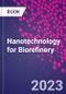 Nanotechnology for Biorefinery - Product Image