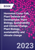 Hormonal Cross-Talk, Plant Defense and Development. Plant Biology, Sustainability and Climate Change. Plant Biology, sustainability and climate change- Product Image