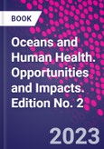Oceans and Human Health. Opportunities and Impacts. Edition No. 2- Product Image