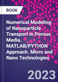 Numerical Modeling of Nanoparticle Transport in Porous Media. MATLAB/PYTHON Approach. Micro and Nano Technologies- Product Image