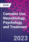 Cannabis Use, Neurobiology, Psychology, and Treatment - Product Thumbnail Image