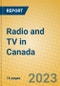 Radio and TV in Canada - Product Image