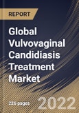 Global Vulvovaginal Candidiasis Treatment Market Size, Share & Industry Trends Analysis Report By Distribution Channel, By Route of Administration (Oral, Intravenous and Topical), By Drug Class, By Regional Outlook and Forecast, 2022 - 2028- Product Image