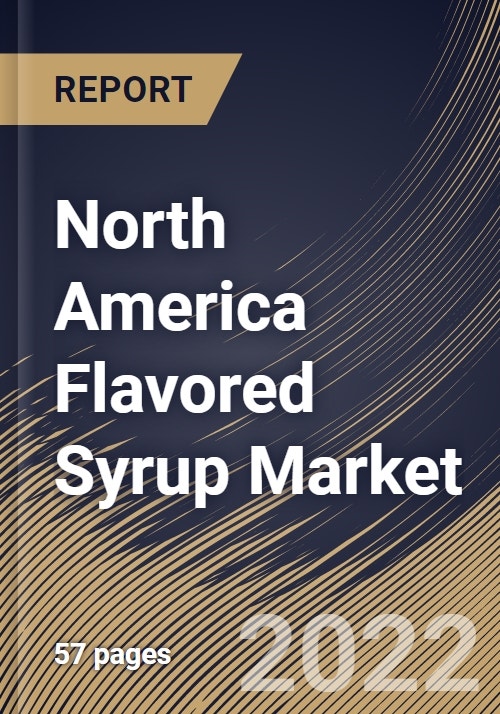 North America Flavored Syrup Market Size, Share & Industry Trends