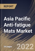 Asia Pacific Anti-fatigue Mats Market Size, Share & Industry Trends Analysis Report By Distribution Channel (Offline and Online), By Application (Industrial, Commercial and Residential), By Country and Growth Forecast, 2022 - 2028- Product Image
