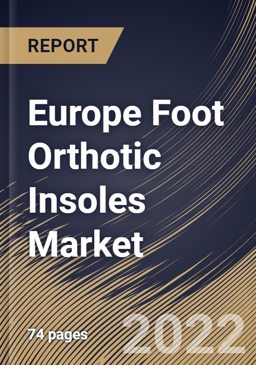 Europe Foot Orthotic Insoles Market Size, Share & Industry Trends