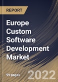 Europe Custom Software Development Market Size, Share & Industry Trends Analysis Report By Solution, By End User, By Enterprise Size (Large Enterprises and Small & Medium Enterprises), By Deployment (Cloud and On-premise), By Country and Growth Forecast, 2022 - 2028- Product Image