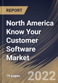 North America Know Your Customer Software Market Size, Share & Industry Trends Analysis Report By Component, By Deployment (Cloud and On-premise), By Enterprise Size, By End-use (BFSI, Telecom, Government, and Others), By Country and Growth Forecast, 2022 - 2028- Product Image
