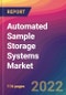 Automated Sample Storage Systems Market Size, Market Share, Application Analysis, Regional Outlook, Growth Trends, Key Players, Competitive Strategies and Forecasts, 2022 to 2030 - Product Thumbnail Image