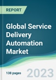 Global Service Delivery Automation Market - Forecasts from 2022 to 2027- Product Image