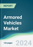 Armored Vehicles Market - Forecasts from 2023 to 2028- Product Image