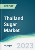 Thailand Sugar Market - Forecasts from 2023 to 2028- Product Image