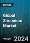 Global Zirconium Market by Type (Zircon, Zirconia), Form (Crystal, Powder), End-Use Industry - Forecast 2024-2030 - Product Thumbnail Image
