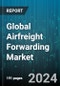 Global Airfreight Forwarding Market by Aircraft Type (Cargo, Passenger), Service Type (Charter Services, Customs Clearance, Documentation & Purchase Order Management), End-Use - Forecast 2024-2030 - Product Image