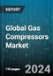 Global Gas Compressors Market by Type (Oil Free, Oil Injected), Function (Dynamic Compressor, Positive Displacement Compressor), End User - Forecast 2024-2030 - Product Thumbnail Image
