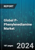 Global P-Phenylenediamine Market by Form (Crystalline, Powder), Application (Aramid Fiber, Dyes & Pigments, Food Additives) - Forecast 2024-2030- Product Image