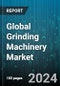 Global Grinding Machinery Market by Product (CNC, Conventional), Application (Automotive, General Machinery, Precision Engineering) - Forecast 2024-2030 - Product Image
