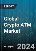 Global Crypto ATM Market by Offering (Hardware, Software), Type (One Way, Two Way), Coin, Application - Forecast 2024-2030- Product Image