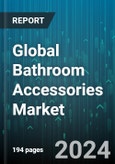 Global Bathroom Accessories Market by Product (Grab Bars, Hook, Paper Holder), End-User (Commercial, Residential) - Forecast 2024-2030- Product Image