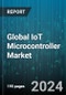 Global IoT Microcontroller Market by Product (16 Bit, 32 Bit, 8 Bit), Application (Consumer Electronics, Industrial Automation, Smart Homes) - Forecast 2024-2030 - Product Image