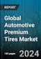 Global Automotive Premium Tires Market by Type (Bias Tire, Radial Tire), Application (Aftermarket, Original Equipment Manufacturers) - Forecast 2024-2030 - Product Image