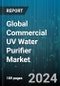 Global Commercial UV Water Purifier Market by Type (Horizontal Type, Vertical Type), End-User (Education, Food Services, Hospitality) - Forecast 2024-2030 - Product Image