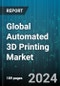 Global Automated 3D Printing Market by Offering (Hardware, Services, Software), Process (Automated Production, Material Handling, Multiprocessing), End User - Forecast 2024-2030 - Product Image