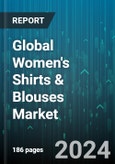 Global Women's Shirts & Blouses Market by Fabric (Cellulosic, Cotton, Polyester), Distribution (Offline, Online) - Forecast 2024-2030- Product Image
