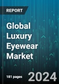 Global Luxury Eyewear Market by Type (Eyeglasses, Sunglasses), Product Type (Eyeglasses, Sunglasses), End User, Distribution Channel - Forecast 2024-2030- Product Image