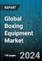 Global Boxing Equipment Market by Type (Ankle/Knee/Elbow Guard, Boxing Pads, Gloves), Applications (Hypermarkets & Supermarkets, Online Retail, Sporting Goods Retailer), Distribution Channel - Forecast 2024-2030 - Product Image