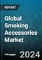 Global Smoking Accessories Market by Type (Filter & Paper Tip, Grinder, Lighters), Distribution Channel (Offline, Online) - Forecast 2024-2030 - Product Image