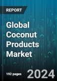 Global Coconut Products Market by Source (Conventional, Organic), Product (Coconut Chips, Coconut Cream, Coconut Milk), Distribution Channel, End-Use Industry - Forecast 2024-2030- Product Image