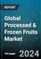 Global Processed & Frozen Fruits Market by Product (Canned, Convenience, Dried), Distribution Channel (Offline, Online) - Forecast 2024-2030 - Product Image
