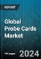 Global Probe Cards Market by Type (Cantilever Probe Card, MEMS Probe Card, U-Probe), Pad Pitch (100 µm, 130 µm, 55 µm), Pad Structure, Pad Array, Application, End-Use, Vertical - Forecast 2024-2030 - Product Image