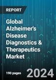 Global Alzheimer's Disease Diagnostics & Therapeutics Market by Product (Diagnostics, Therapeutics), Disease Stage (Early, Moderate, Severe), End-User - Forecast 2024-2030- Product Image