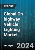 Global On-highway Vehicle Lighting Market by Product (Halogen, HID, Incandescent), Application (Exterior Lights, Headlight, Interior Lights), Vehicle Type - Forecast 2024-2030- Product Image
