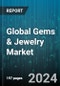 Global Gems & Jewelry Market by Product (Bracelets, Chains & Pendants, Earrings), Type (Diamond, Gemstones, Gold), Distribution Channel - Forecast 2024-2030 - Product Image