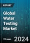 Global Water Testing Market by Product (Colorimeter, Conductivity Meter, Conductivity Sensor), Pathogen Type (Clostridium, Coliform, Legionella), Product Type, Application - Forecast 2024-2030 - Product Image